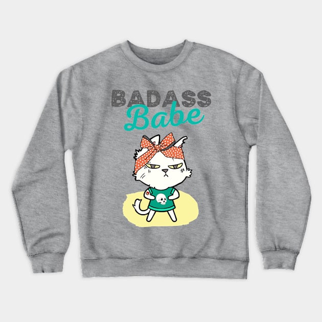 Badass Babe Crewneck Sweatshirt by Danderwen Press